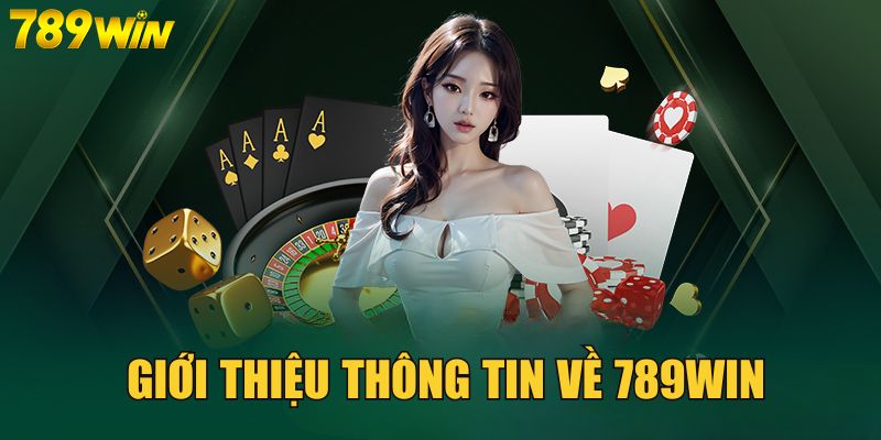 Giới thiệu thông tin chi tiết về 789win